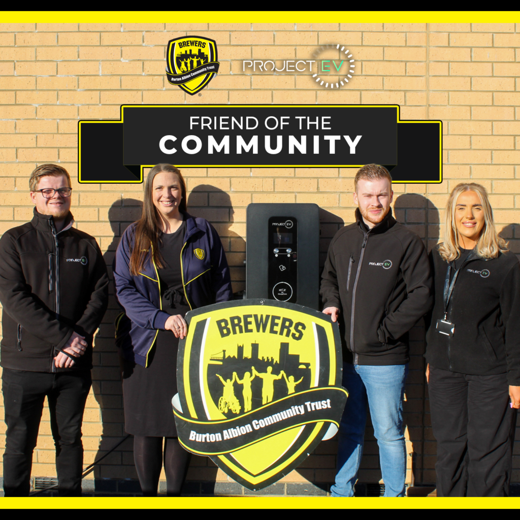 Project EV are an official Friend of the community to the Burton Albion Community Trust